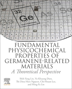 Paperback Fundamental Physicochemical Properties of Germanene-Related Materials: A Theoretical Perspective Book