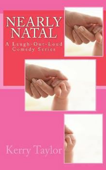 Paperback Nearly Natal: A Laugh-Out-Loud Comedy Series Book