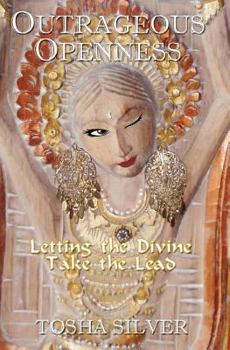 Paperback Outrageous Openness: Letting the Divine Take the Lead Book