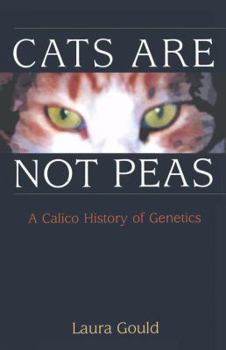 Hardcover Cats Are Not Peas: A Calico History of Genetics Book