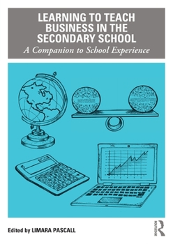 Paperback Learning to Teach Business in the Secondary School: A Companion to School Experience Book