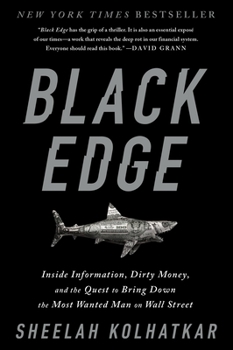 Paperback Black Edge: Inside Information, Dirty Money, and the Quest to Bring Down the Most Wanted Man on Wall Street Book