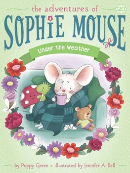 Under the Weather (20) - Book #20 of the Adventures of Sophie Mouse
