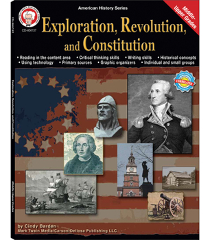 Paperback Exploration, Revolution, and Constitution, Grades 6 - 12: Volume 4 Book