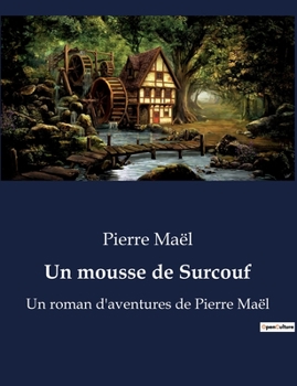 Paperback Un mousse de Surcouf: Un roman d'aventures de Pierre Maël [French] Book