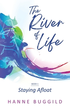 Paperback The River of Life: Staying Afloat Book