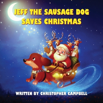 Jeff the Sausage Dog saves Christmas