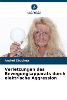 Paperback Verletzungen des Bewegungsapparats durch elektrische Aggression [German] Book