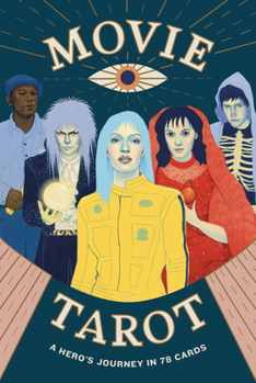 Movie Tarot: A Hero's Journey in 78 Cards