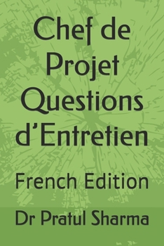 Paperback Chef de Projet Questions d'Entretien: French Edition [French] Book