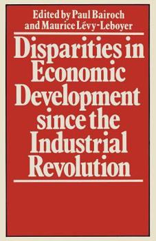 Paperback Disparities in Economic Development Since the Industrial Revolution Book