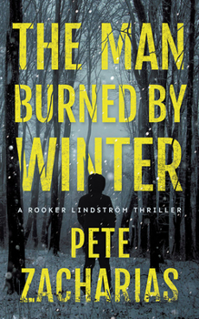 The Man Burned by Winter - Book #1 of the Rooker Lindström
