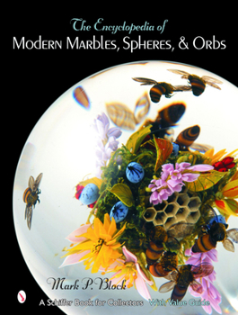 Hardcover The Encyclopedia of Modern Marbles, Spheres, & Orbs Book