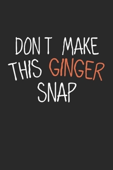 Don't make this Ginger snap: Freckles I Ginger I Red Hair I Beard I Fun Quote I Red Head