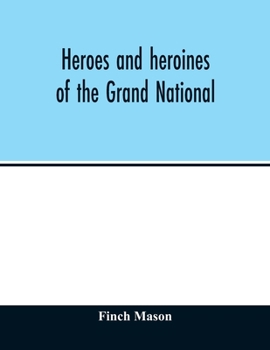 Paperback Heroes and heroines of the Grand National Book