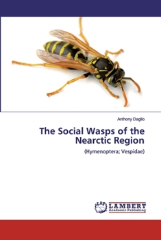 Paperback The Social Wasps of the Nearctic Region Book