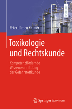 Toxikologie und Rechtskunde: Kompetenzfördernde Wissensvermittlung der Gefahrstoffkunde (German Edition)