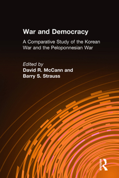 Hardcover War and Democracy: A Comparative Study of the Korean War and the Peloponnesian War: A Comparative Study of the Korean War and the Pelopon Book