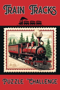 Paperback Train Tracks Puzzle Challenge: 500 Fun Logic Puzzles that Challenge Your Thinking Book