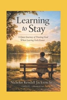 Paperback Learning to Stay: A Devotional Journey into Prayer, Presence, and Endurance Book