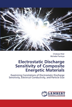 Paperback Electrostatic Discharge Sensitivity of Composite Energetic Materials Book