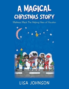 Paperback A Magical Christmas Story: Mattress Mac the Helping Hero of Houston Book