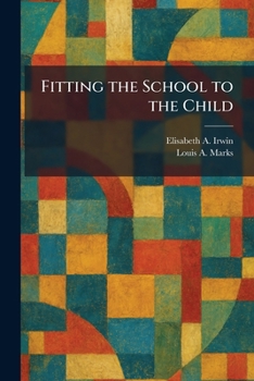 Paperback Fitting the School to the Child Book