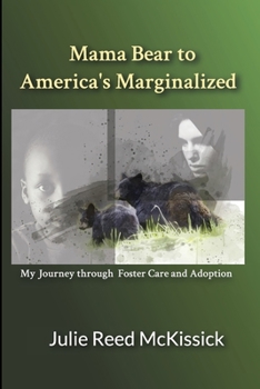 Paperback Mama Bear to America's Marginalized: My Journey Through Adoption and Foster Care Book