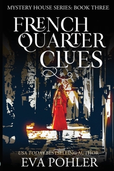 French Quarter Clues - Book #3 of the Mystery House