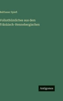 Hardcover Volksthümliches aus dem Fränkisch-Hennebergischen [German] Book