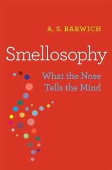 Hardcover Smellosophy: What the Nose Tells the Mind Book