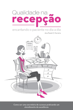 Paperback Qualidade Na Recepção: Encantando O Paciente No Dia a Dia [Portuguese] Book