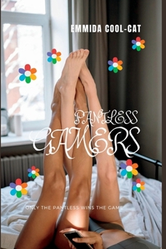 Paperback Pantless Gamers: Only The Pantless Wins The Game Book
