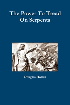 Paperback The Power To Tread On Serpents Book