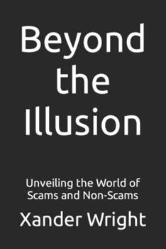 Paperback Beyond the Illusion: Unveiling the World of Scams and Non-Scams Book