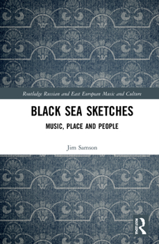 Paperback Black Sea Sketches: Music, Place and People Book