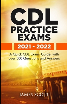 Paperback CDL Practice Exams 2021 - 2022: A Quick CDL Exam Guide with over 500 Questions and Answers Book
