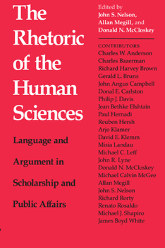 The Rhetoric of the Human Sciences: Language and Argument in Scholarship and Public Affairs (Rhetoric of the Human Sciences) - Book  of the Rhetoric of the Human Sciences