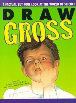 Paperback Draw Gross: A Factual But Foul Look at the World of Science Book