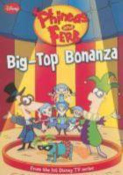 Paperback Phineas and Ferb Big-Top Bonanza Book