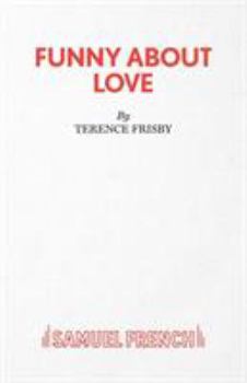 Funny About Love (French's Acting Edition S.)