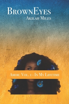Paperback BrownEyes: Amor: Vol. 1 - In My Lifetime Book
