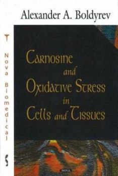 Hardcover Carnosine and Oxidative Stress in Cells and Tissues Book