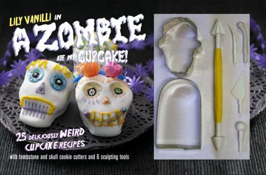 Hardcover CICO Books A Zombie Ate My Cupcake! Kit: 25 Deliciously Weird Cupcake Recipes Book