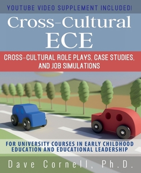 Paperback Cross-Cultural ECE: Cross-Cultural Role Plays, Case Studies, and Job Simulations Book