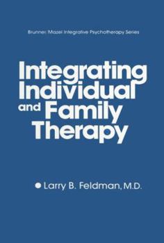 Paperback Integrating Individual And Family Therapy Book