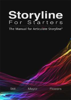 Perfect Paperback Storyline for Starters: The Manual for Articulate Storyline Book