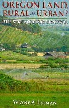 Paperback Oregon Land, Rural or Urban?: The Struggle for Control Book