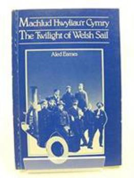 Paperback The Twilight of Welsh Sail Book