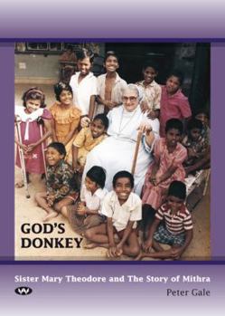 Hardcover God's Donkey: Sister Mary Theodore and the Story of Mithra Book